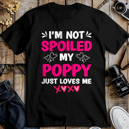 Best Wife Shirt, Wife and Husband Unisex T-Shirt/Hoodie/Sweatshirt HLT00 - I'm Not Spoiled My Poppy Just Loves Me Kids Girls Grandchild T-Shirt