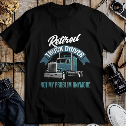 Best Truck Driver Life Shirt, Funny Trucker UnisexT-Shirt/Hoodie/Sweatshirt HLT00 - Truck Driver Retirement Shirt Funny Retired Trucker Gift T-Shirt