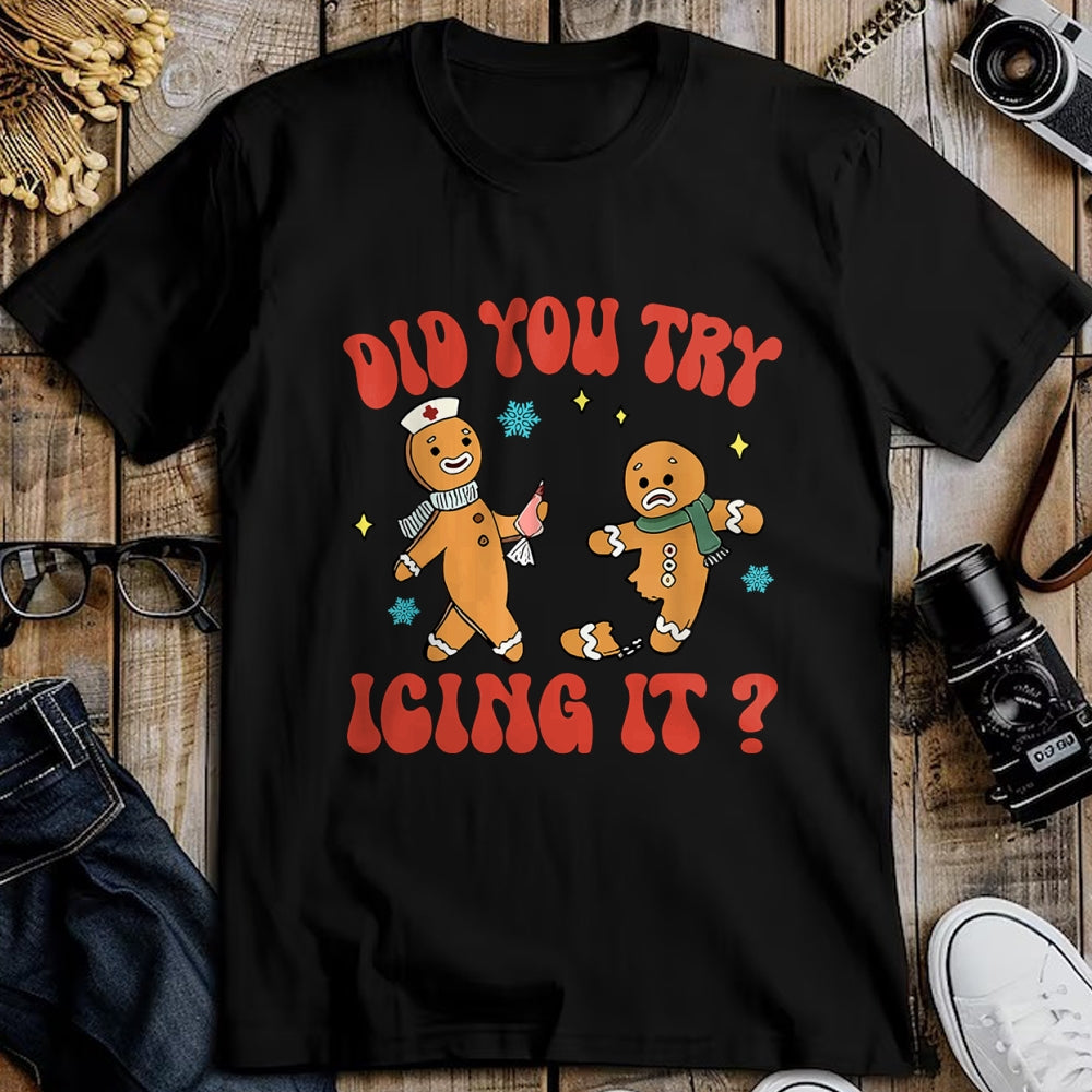 Funny Nurse Shirt, Nurse Unisex T-Shirt/Hoodie/Sweatshirt HLT00 - Did You Try Icing It Funny Christmas Nurse Gingerbread Man Long Sleeve T-Shirt