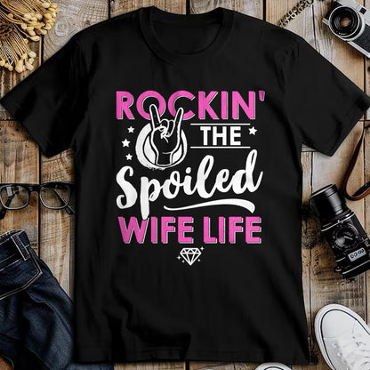 Best Wife Shirt, Wife and Husband Unisex T-Shirt/Hoodie/Sweatshirt HLT00 - Gift for wife T shirt, spoiled wife   Rockin' The Spoiled Wife Life - Mom Housewife Bride Funny Swea