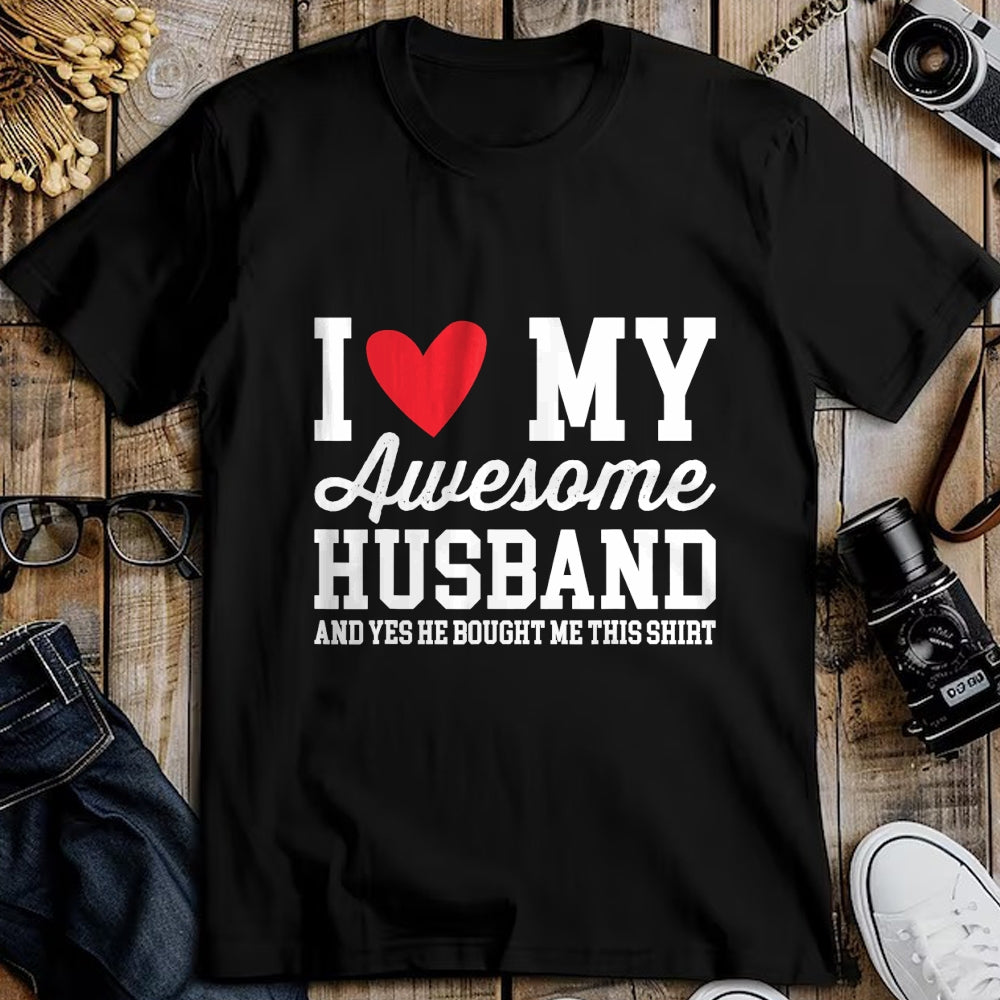 Best Wife Shirt, Wife and Husband Unisex T-Shirt/Hoodie/Sweatshirt HLT00 - I Love My Awesome Husband He Bought Me This Shirt Valentine T-Shirt