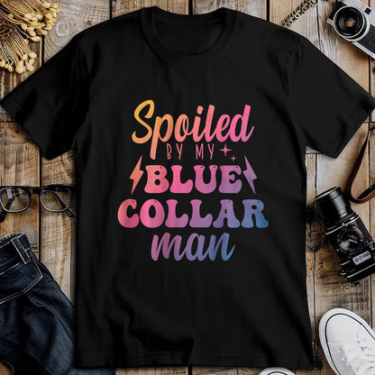 Best Wife Shirt, Wife and Husband Unisex T-Shirt/Hoodie/Sweatshirt HLT00 - Gift for wife T shirt, spoiled wife   Blue Collar Better Half Spoiled By My Blue Collar Man T-Shirt