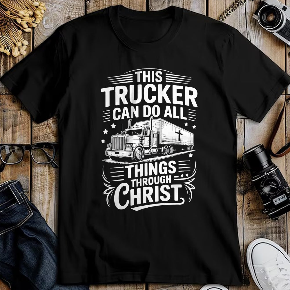Best Truck Driver Life Shirt, Funny Trucker UnisexT-Shirt/Hoodie/Sweatshirt HLT00 - Trucker Can Do All Things Trucking Jesus Christian Trucker T-Shirt