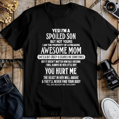 Gift for Mom Shirt, Funny Mom Unisex T-Shirt/Hoodie/Sweatshirt HLT00 - Yes I'm A Spoiled Son But Not Yours Freaking Awesome Mom Tee T-Shirt