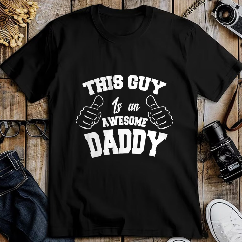 Best Wife Shirt, Wife and Husband Unisex T-Shirt/Hoodie/Sweatshirt HLT00 - This Guy Is An Awesome Daddy Gifts Fathers Day Men T-Shirt T-Shirt