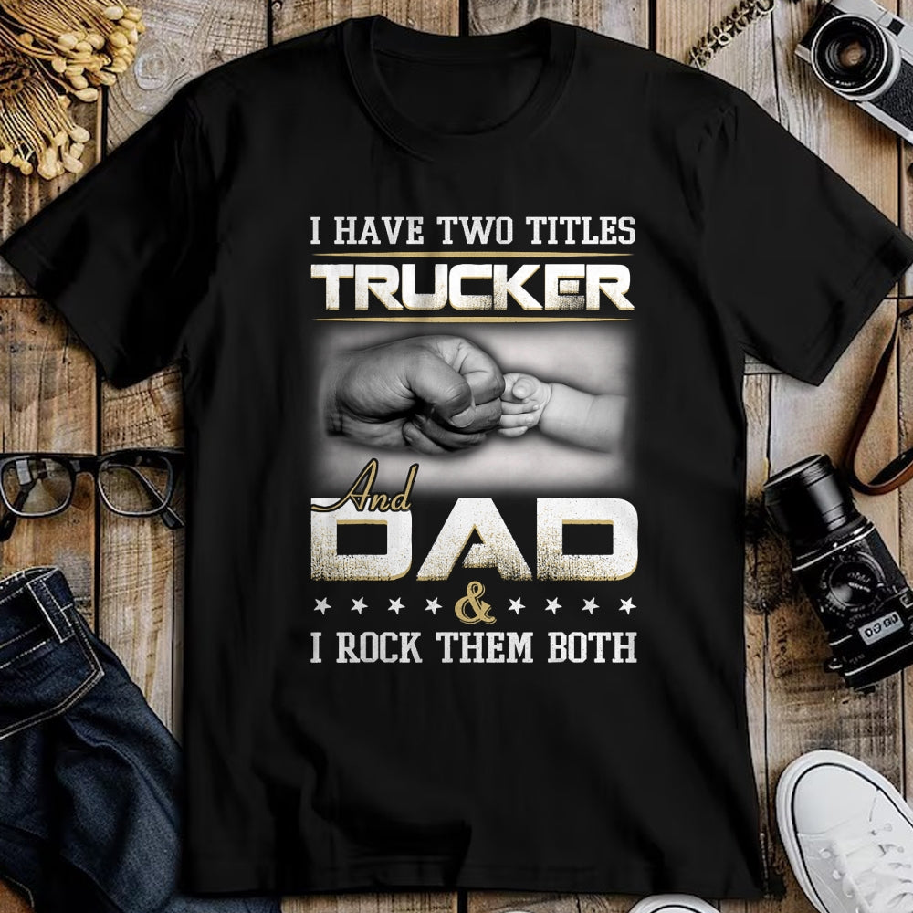 Best Truck Driver Life Shirt, Funny Trucker UnisexT-Shirt/Hoodie/Sweatshirt HLT00 - Trucker Dad Quote Design Truck Driver Trucking T-Shirt Small
