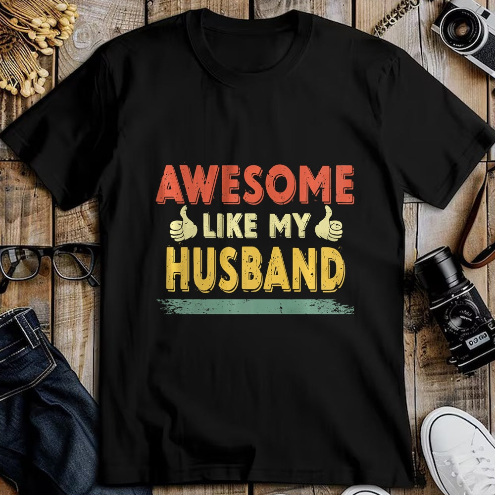 Best Wife Shirt, Wife and Husband Unisex T-Shirt/Hoodie/Sweatshirt HLT00 - Retro Awesome Like My Husband Family Lover Father's Day Premium T-Shirt