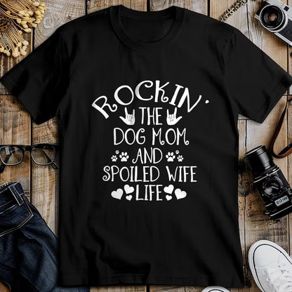 Best Wife Shirt, Wife and Husband Unisex T-Shirt/Hoodie/Sweatshirt HLT00 - Gift for wife T shirt, spoiled wife   Rocking the Dog Mom and Spoiled Wife Life Funny Dog Owner T-Sh