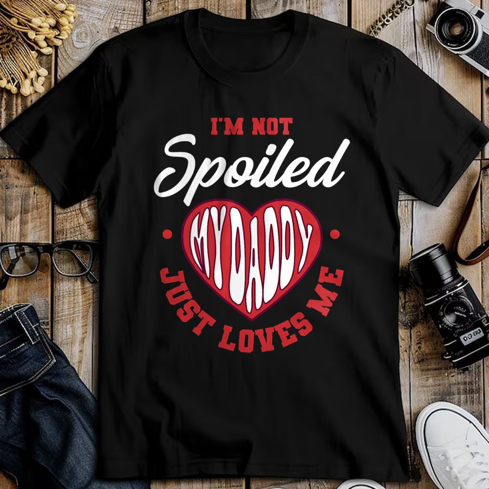 Best Wife Shirt, Wife and Husband Unisex T-Shirt/Hoodie/Sweatshirt HLT00 - I'm Not Spoiled My Daddy Just Loves Me Dad Daughter T-Shirt (2)