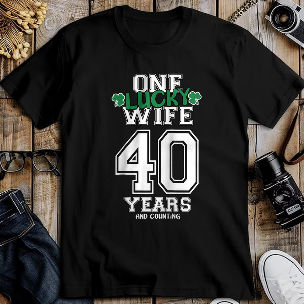 Best Wife Shirt, Wife and Husband Unisex T-Shirt/Hoodie/Sweatshirt HLT00 - Gift for wife T shirt, lucky wife   40 Years & Counting One Lucky Wife St. Patrick's Day Funny Ragla
