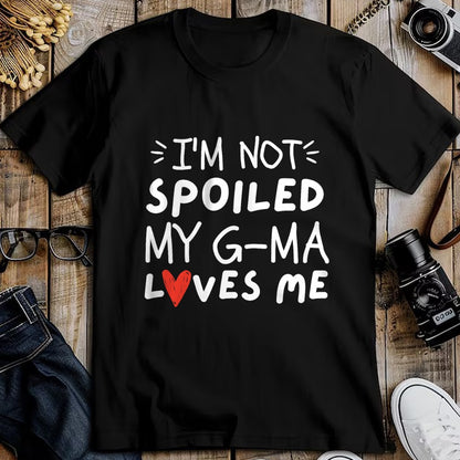 Best Wife Shirt, Wife and Husband Unisex T-Shirt/Hoodie/Sweatshirt HLT00 - I'm Not Spoiled My G-ma Loves Me Funny Mom Best Friend T-Shirt