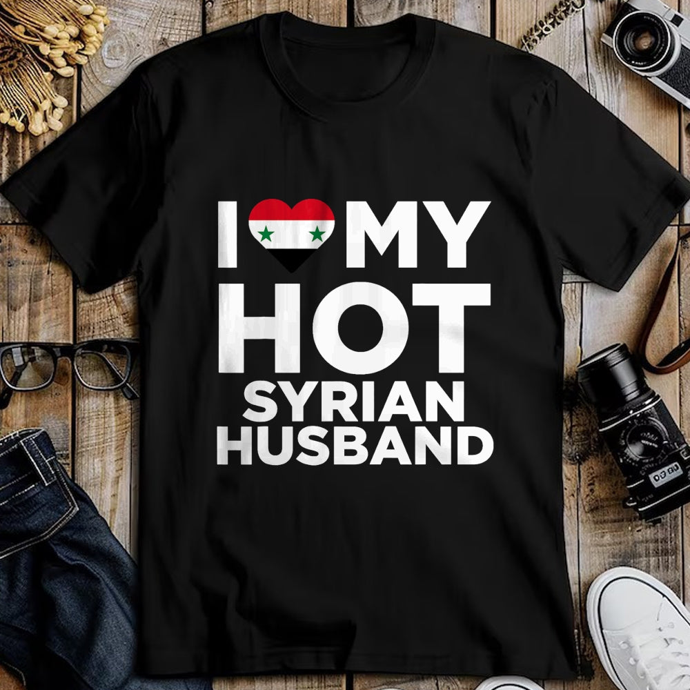 Best Wife Shirt, Wife and Husband Unisex T-Shirt/Hoodie/Sweatshirt HLT00 - I Love My Hot Syrian Husband Cute Syria Native Relationship T-Shirt