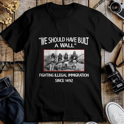 Native American T-Shirts, Vintage Native American Unisex T-Shirt/Hoodie/Sweatshirt HLT00 - We Should Have Built a Wall. Native American