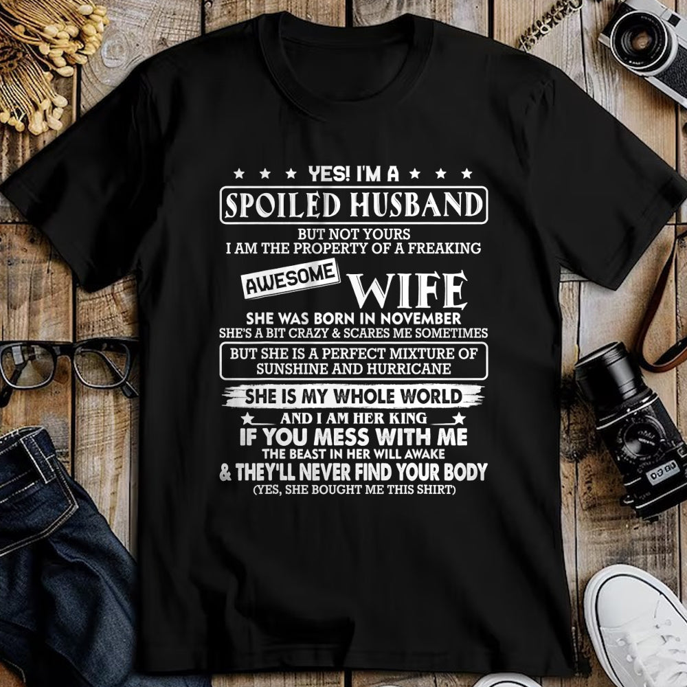 Best Wife Shirt, Wife and Husband Unisex T-Shirt/Hoodie/Sweatshirt HLT00 - I'm a spoiled husband awesome wife SHE WAS BORN IN NOVEMBER T-Shirt