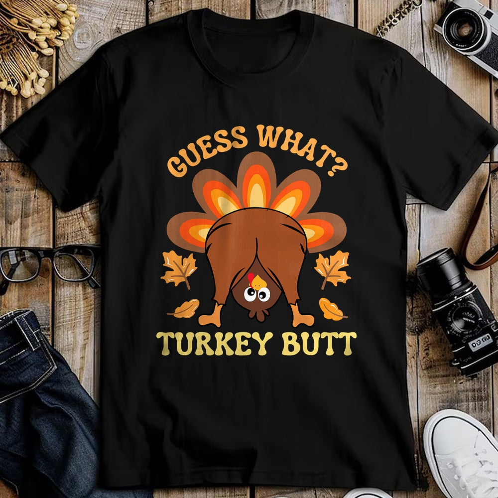 Best Thanksgiving Family Shirt , Funny Thanksgiving UnisexT-Shirt/Hoodie/Sweatshirt HLT00 - Funny Thanksgiving Guess What Turkey Butt T-Shirt