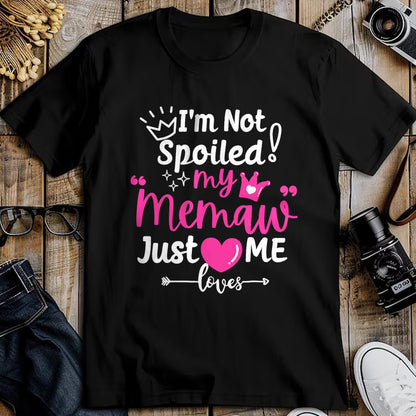 Best Wife Shirt, Wife and Husband Unisex T-Shirt/Hoodie/Sweatshirt HLT00 - I'm Not Spoiled My Memaw Just Loves Me a Team Girls Matching T-Shirt
