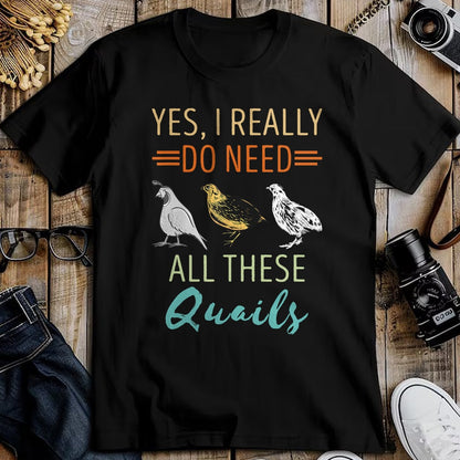 Best Farmer Life Shirt, Funny Farmer UnisexT-Shirt/Hoodie/Sweatshirt HLT00 - Quail Breeder Yes I Really Need Quail Bird Lover Quail T-Shirt