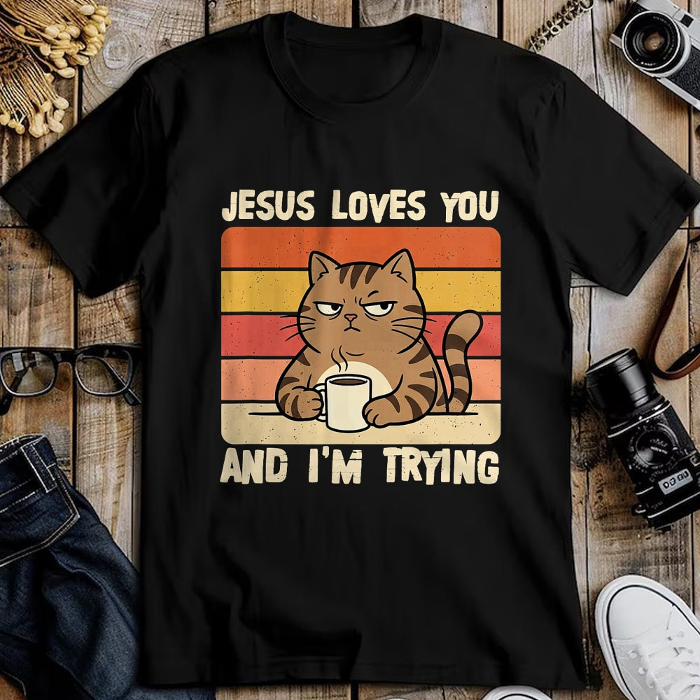 Cat Love Shirt, Funny Cat Lover Gift UnisexT-Shirt/Hoodie/Sweatshirt HLT00 - Jesus Loves You and I_m-Trying Funny Christian Cat Meme T-Shirt (1)