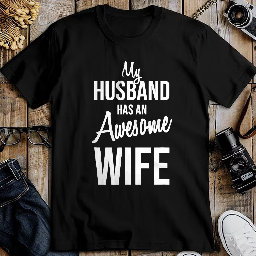 Best Wife Shirt, Wife and Husband Unisex T-Shirt/Hoodie/Sweatshirt HLT00 - My Husband Has An Awesome Wife T-Shirt (2)