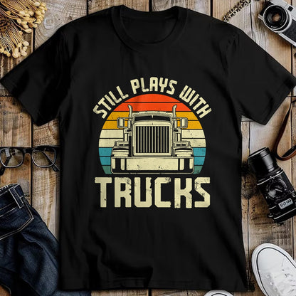 Best Truck Driver Life Shirt, Funny Trucker UnisexT-Shirt/Hoodie/Sweatshirt HLT00 - Trucker Truck Driver Vintage Retro Still Plays With Trucks T-Shirt