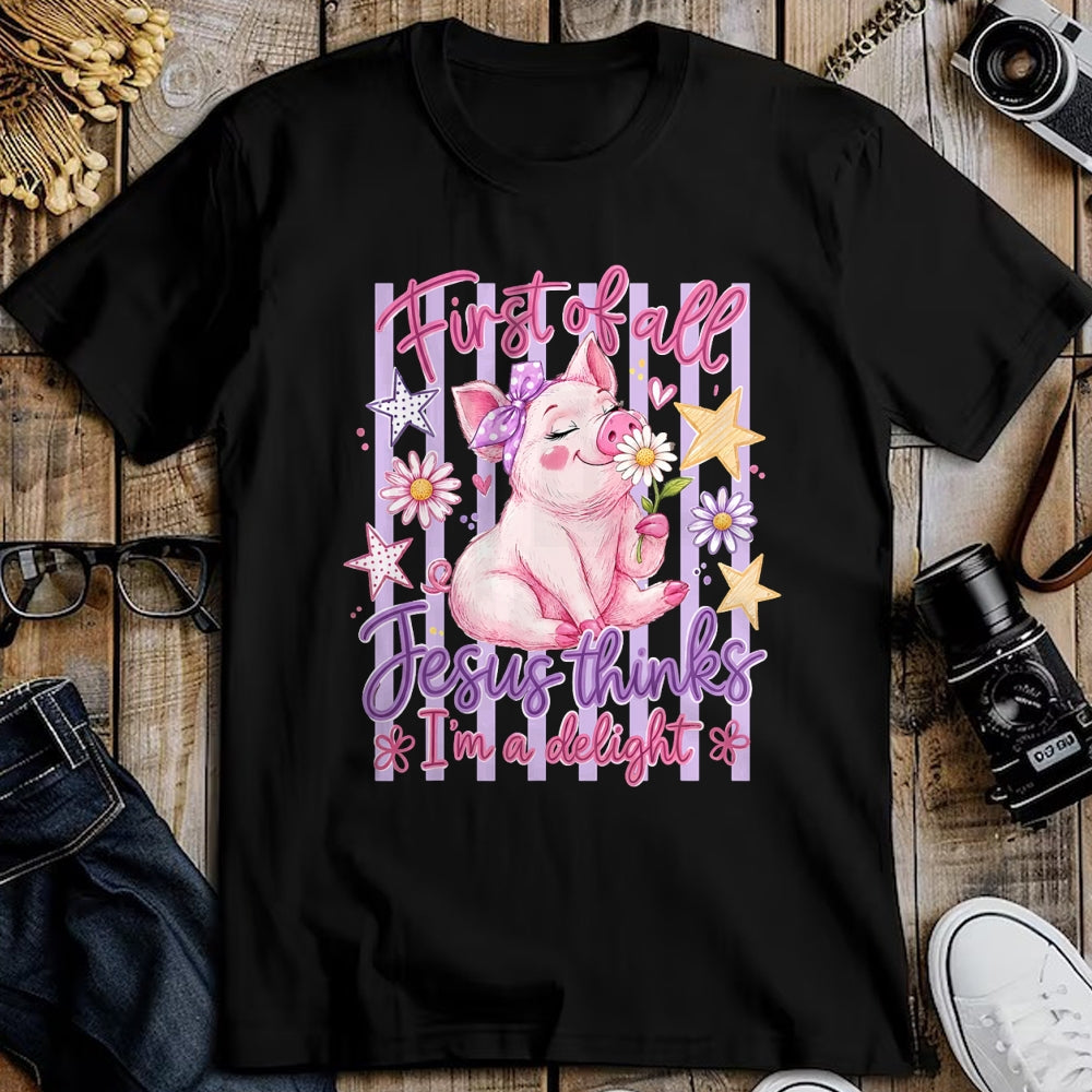 Best Farmer Life Shirt, Funny Farmer UnisexT-Shirt/Hoodie/Sweatshirt HLT00 - First of All Jesus Thinks I'm A Delight Pig Farmer Christian T-Shirt