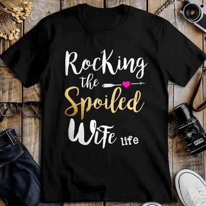 Best Wife Shirt, Wife and Husband Unisex T-Shirt/Hoodie/Sweatshirt HLT00 - Rocking The Spoiled Wife Life - Girlfriend Fiancee Wife T-Shirt
