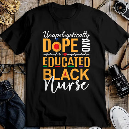 Funny Nurse Shirt, Nurse Unisex T-Shirt/Hoodie/Sweatshirt HLT00 - Unapologetically Dope and Educated Black Nurse T-Shirt