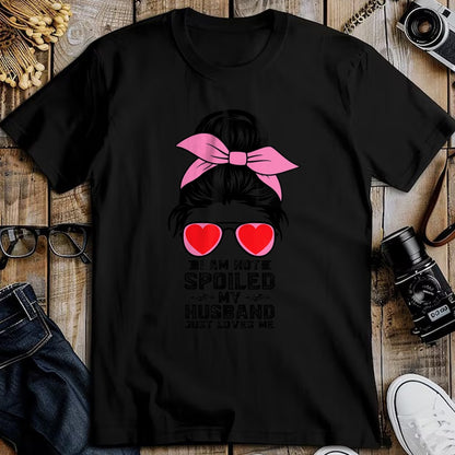 Best Wife Shirt, Wife and Husband Unisex T-Shirt/Hoodie/Sweatshirt HLT00 - Spoiled Wife Life I Am Not Spoiled My Husband Just Loves Me T-Shirt