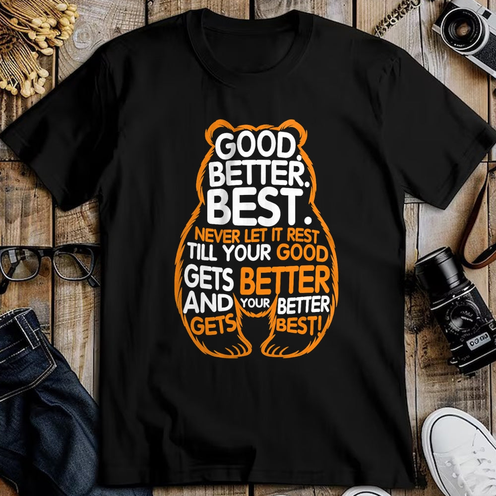 Best Thanksgiving Family Shirt , Funny Thanksgiving UnisexT-Shirt/Hoodie/Sweatshirt HLT00 - Good Better Best Never Let It Rest Motivation Bear Quote T-Shirt