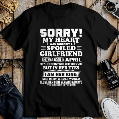 Best Wife Shirt, Wife and Husband Unisex T-Shirt/Hoodie/Sweatshirt HLT00 - sorry my heart was taken spoiled girlfriend born in April T-Shirt