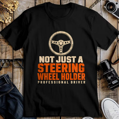 Best Truck Driver Life Shirt, Funny Trucker UnisexT-Shirt/Hoodie/Sweatshirt HLT00 - Trucker Not Just A Steering Wheel Holder Truck Driver T-Shirt