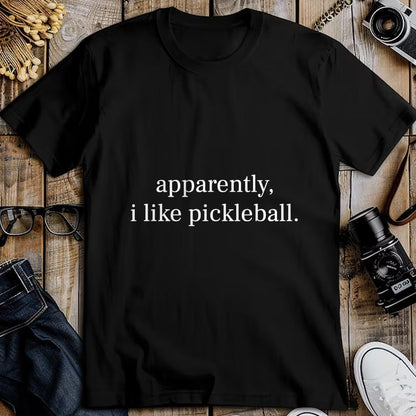 Funny Pickleball Shirt, Pickleball Lover Unisex T-Shirt/Hoodie/Sweatshirt HLT00 - Apparently I Like Pickleball for Men Women Cool Pickleball T-Shirt