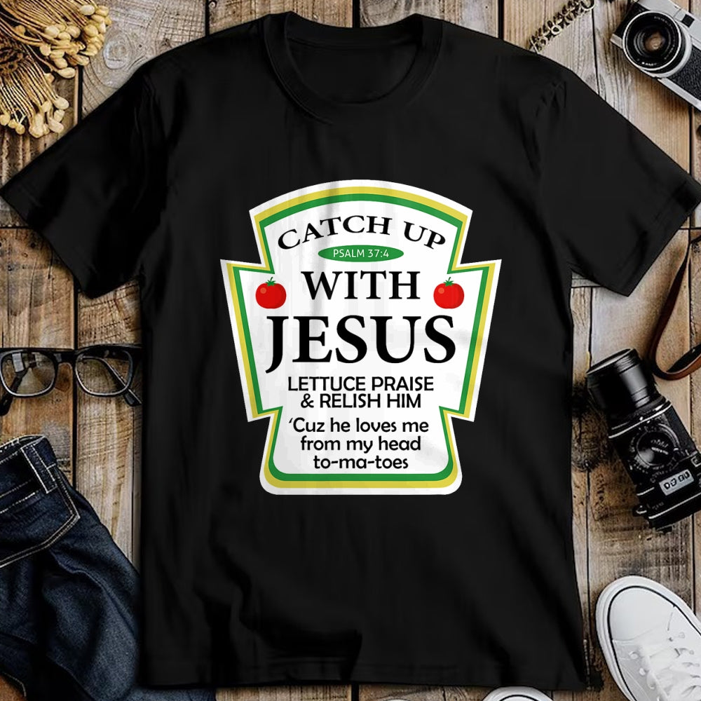Christian Tee, Christian Faith Unisex T-Shirt/Hoodie/Sweatshirt HLT00 -  Catch Up With Jesus Ketchup Hoodie Funny Christian Gift T-Shirt