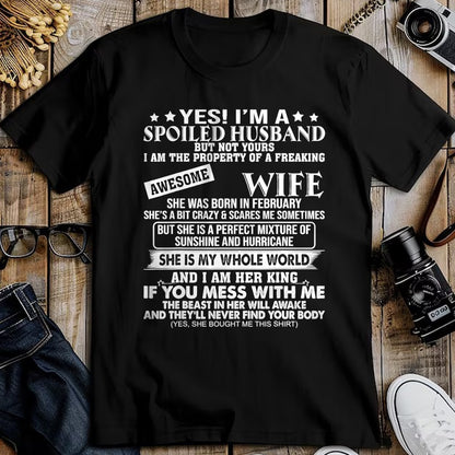 Best Wife Shirt, Wife and Husband Unisex T-Shirt/Hoodie/Sweatshirt HLT00 - I'm A Spoiled Husband Of A Freaking Awesome Wife February T-Shirt