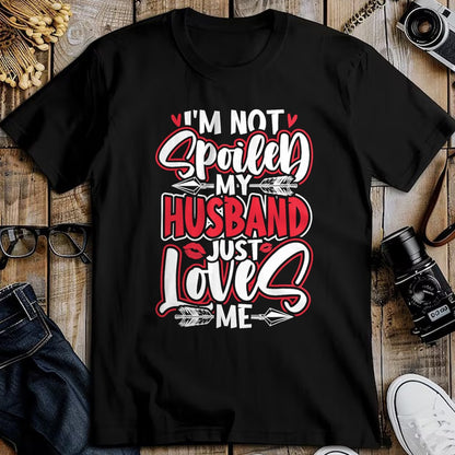 Best Wife Shirt, Wife and Husband Unisex T-Shirt/Hoodie/Sweatshirt HLT00 - Gift for wife T shirt, spoiled wife   Womens I'm Not Spoiled My Husband Just Loves Me Spoiled Wife T