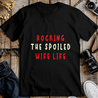 Best Wife Shirt, Wife and Husband Unisex T-Shirt/Hoodie/Sweatshirt HLT00 - Gift for wife T shirt, spoiled wife   Spoiled Wife Fiancée Rocking The Spoiled Wife Life T-Shirt