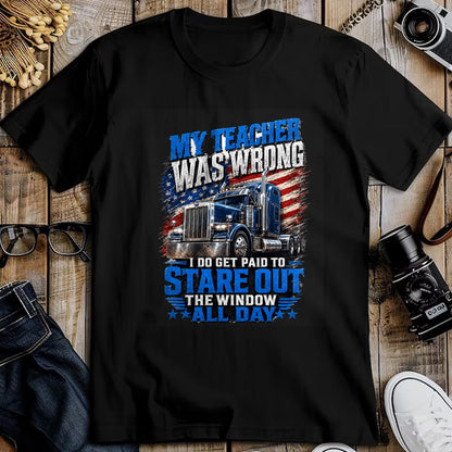 Best Truck Driver Life Shirt, Funny Trucker UnisexT-Shirt/Hoodie/Sweatshirt HLT00 - My Teacher was Wrong Funny Truck Driver Trucker Semi-Trailer T-Shirt