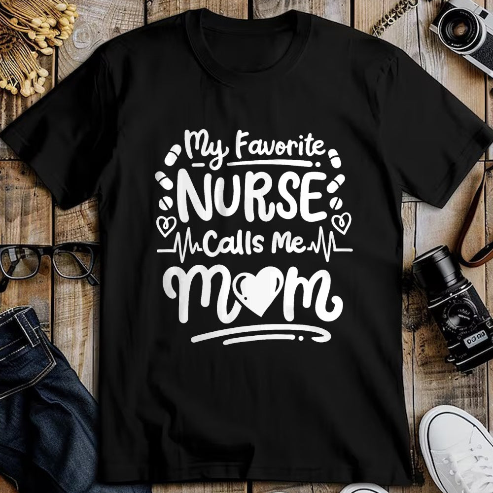 Funny Nurse Shirt, Nurse Unisex T-Shirt/Hoodie/Sweatshirt HLT00 - Nurse Nursing RN My Favorite Nurse Calls Me Mom T-Shirt