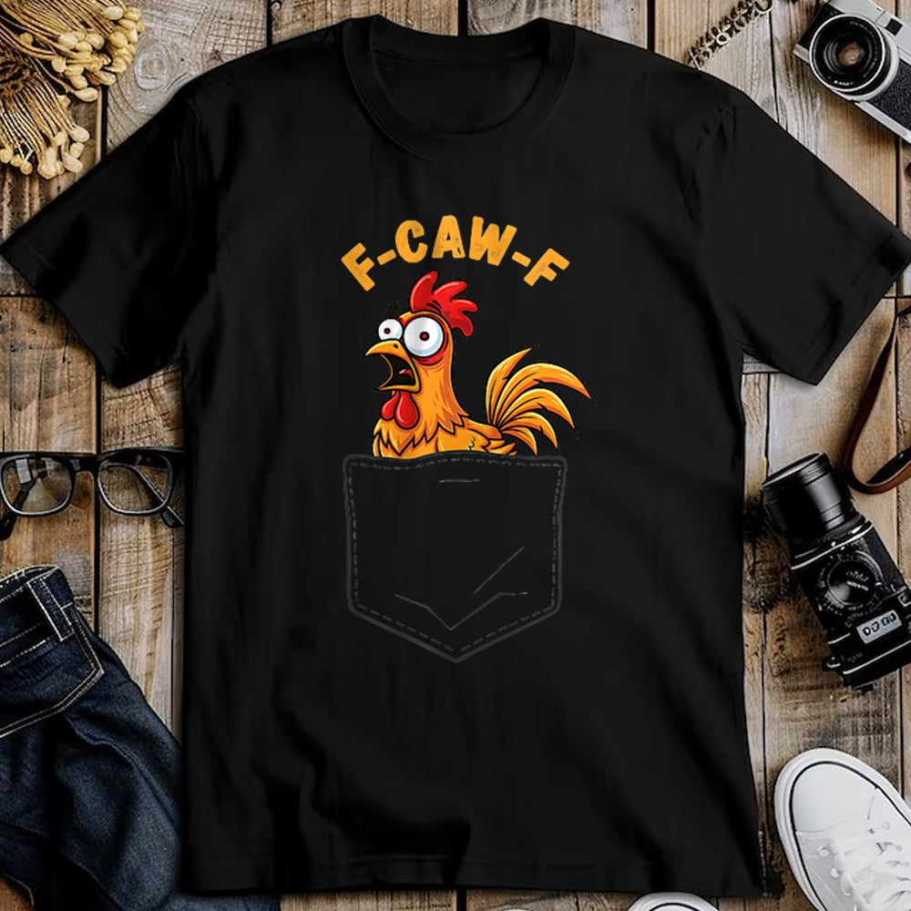 Best Farmer Life Shirt, Funny Farmer UnisexT-Shirt/Hoodie/Sweatshirt HLT00 - F-Caw-F Funny Chicken Pocket Humor Quote Rooster Meme T-Shirt