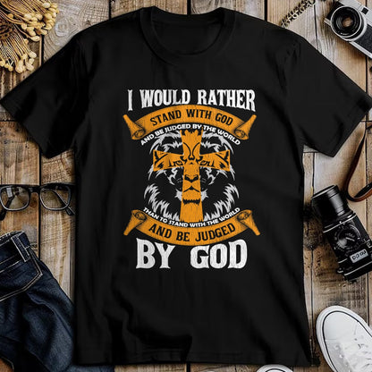 Christian Tee, Christian Faith Unisex T-Shirt/Hoodie/Sweatshirt HLT00 - I Would Rather Stand With God Jesus Christ Christian Faith T-Shirt (2)