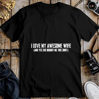 Best Wife Shirt, Wife and Husband Unisex T-Shirt/Hoodie/Sweatshirt HLT00 - I Love My Awesome Wife And Yes She Bought Me This T-Shirt
