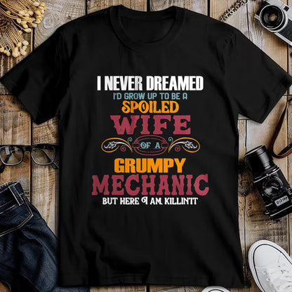 Best Wife Shirt, Wife and Husband Unisex T-Shirt/Hoodie/Sweatshirt HLT00 - Gift for wife T shirt, spoiled wife   I Never Dreamed I'd Grow Up To Be a Spoiled Wife of a Grumpy T (2)