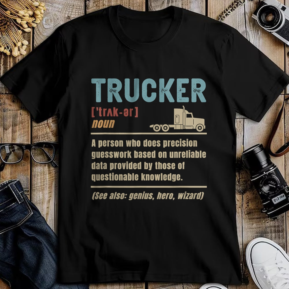 Best Truck Driver Life Shirt, Funny Trucker UnisexT-Shirt/Hoodie/Sweatshirt HLT00 - Trucker Definition Funny Truck Driver T-Shirt