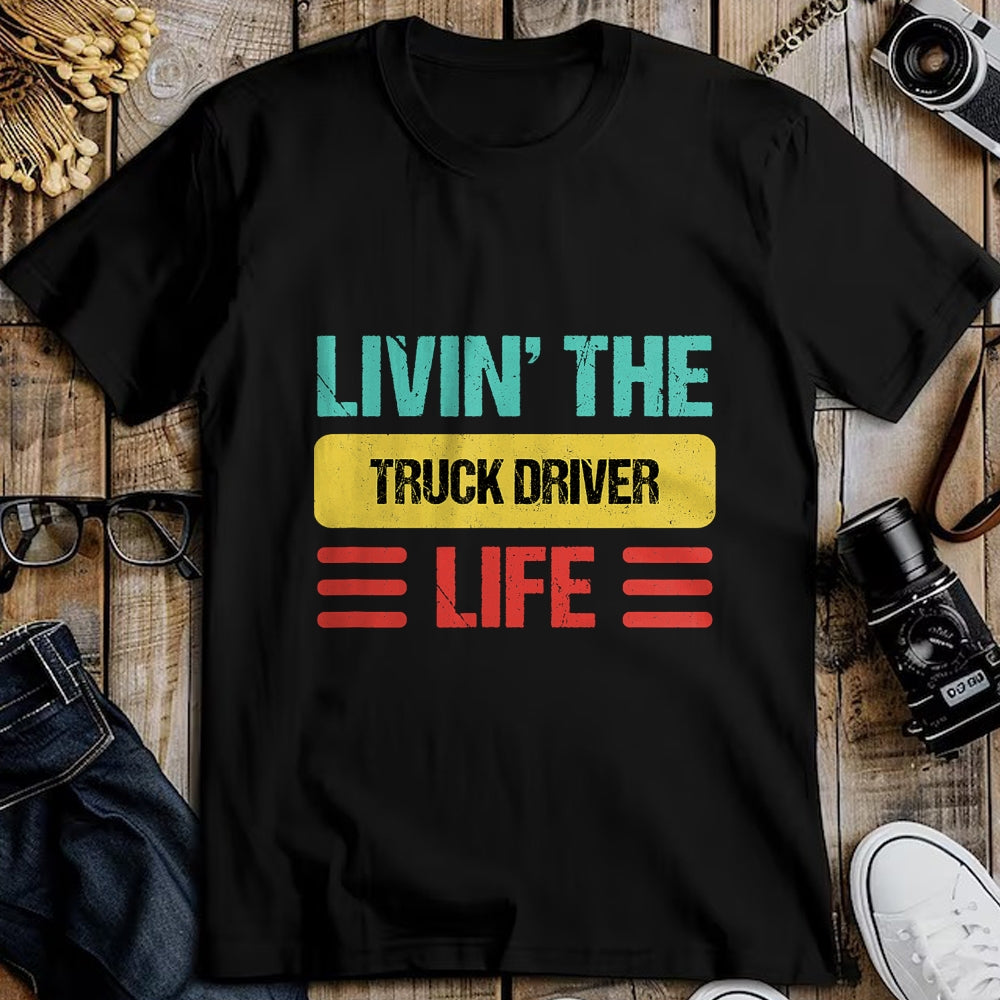 Best Truck Driver Life Shirt, Funny Trucker UnisexT-Shirt/Hoodie/Sweatshirt HLT00 - Truck Driver T-Shirt (9)