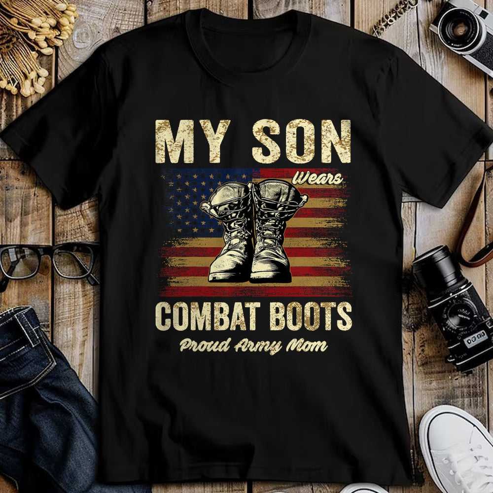 Gift for Mom Shirt, Funny Mom Unisex T-Shirt/Hoodie/Sweatshirt HLT00 - My Son Wears Combat Boots Proud Army Mom Veteran Son T-Shirt