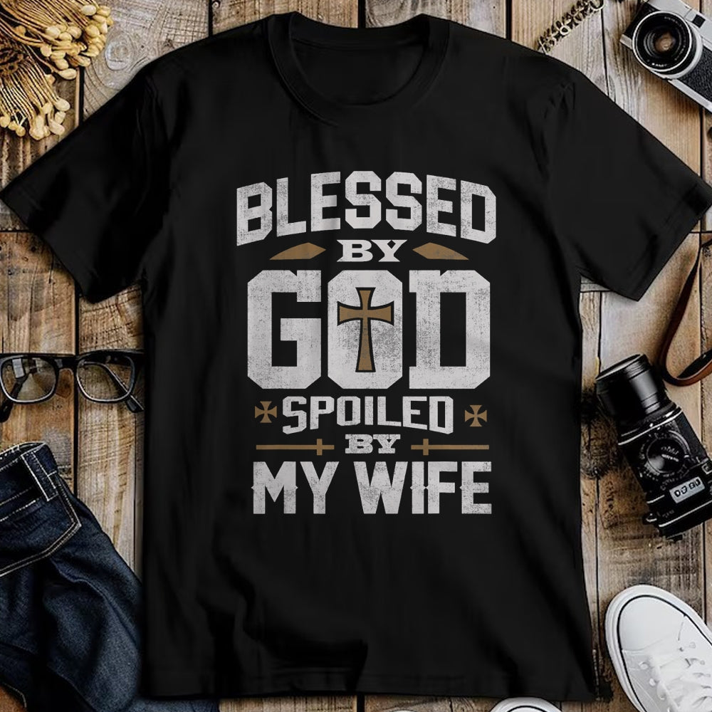 Best Wife Shirt, Wife and Husband Unisex T-Shirt/Hoodie/Sweatshirt HLT00 - Gift for wife T shirt, spoiled wife   Blessed By God Spoiled By My Wife Shirt Funny Husband Men T-Sh