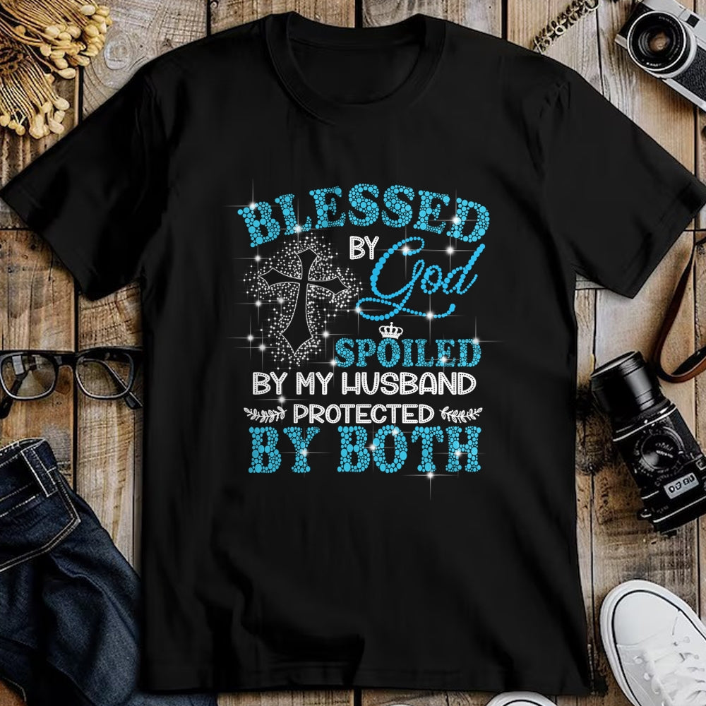 Best Wife Shirt, Wife and Husband Unisex T-Shirt/Hoodie/Sweatshirt HLT00 - Gift for wife T shirt, spoiled wife   Blessed By God Spoiled By My Husband Protected By Both T-Shirt