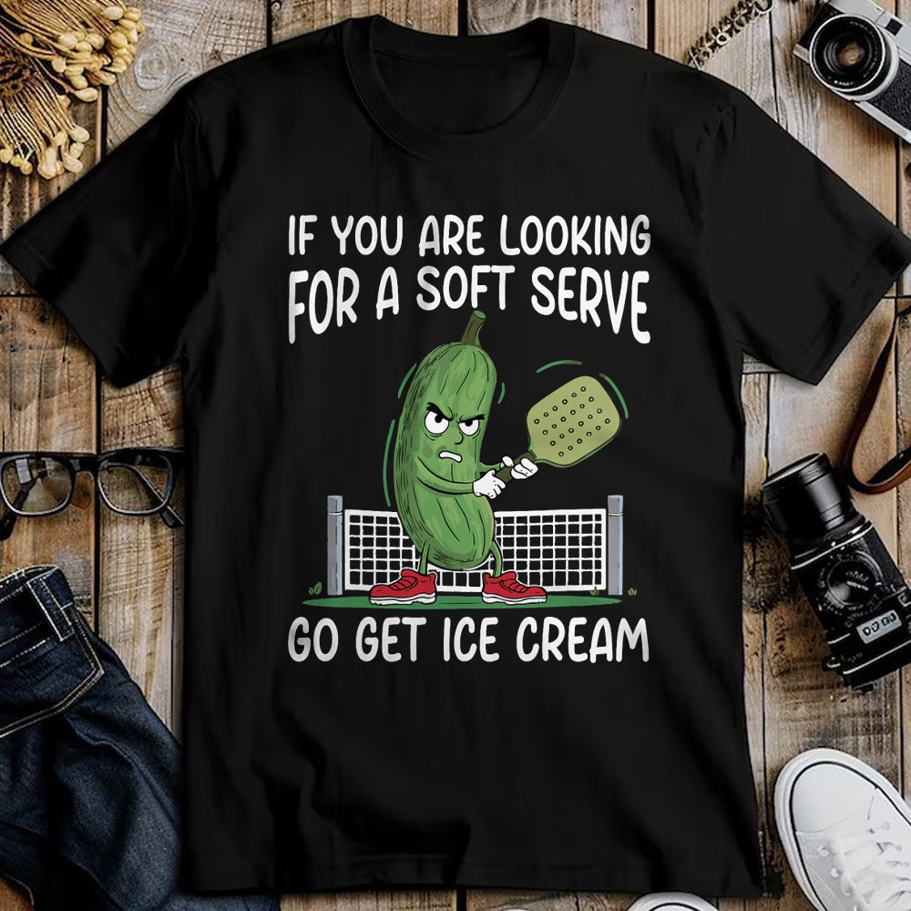 Funny Pickleball Shirt, Pickleball Lover Unisex T-Shirt/Hoodie/Sweatshirt HLT00 - If You Are Looking Soft Serve Go Get Some Ice Cream T-Shirt