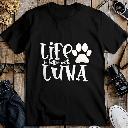 Dog Love Shirt, Dog Lover Gift T-Shirt/Hoodie/Sweatshirt HLT00 - Life Is Better With Luna Pet Dog Owner Christmas Gifts Mom T-Shirt