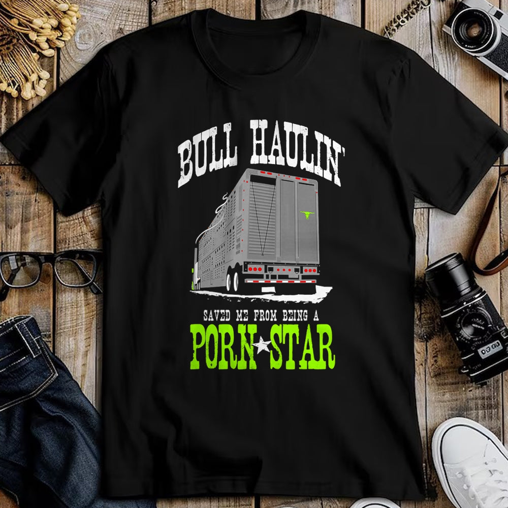 Best Truck Driver Life Shirt, Funny Trucker UnisexT-Shirt/Hoodie/Sweatshirt HLT00 - Truck Driver Bull Hauler Porn Star T-Shirt
